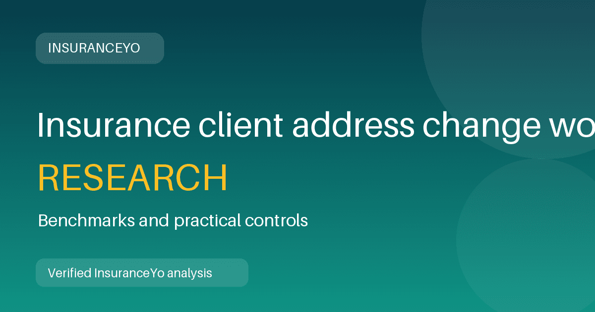 Insurance client address change workload research